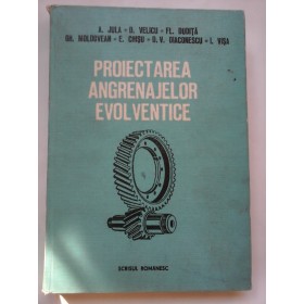 PROIECTAREA  ANGRENAJELOR  EVOLVENTE  -  A. JULA   D. VELICU   FL. DUDITA  si altii